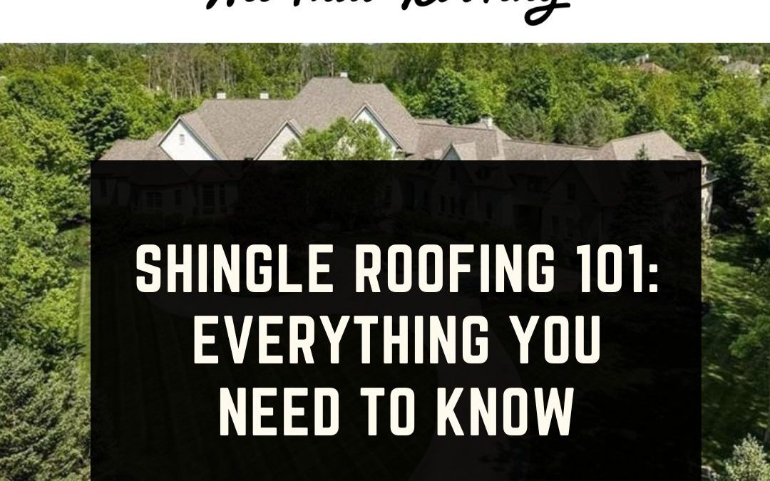 Residential Shingle Roofing 101: Everything You Need to Know