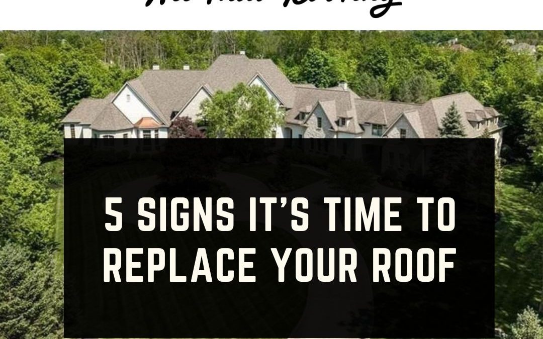 5 Signs it's Time to Replace Your Roof