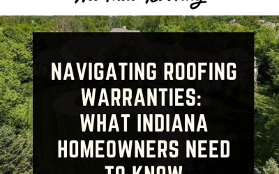 Navigating Roofing Warranties: What Indiana Homeowners Need to Know
