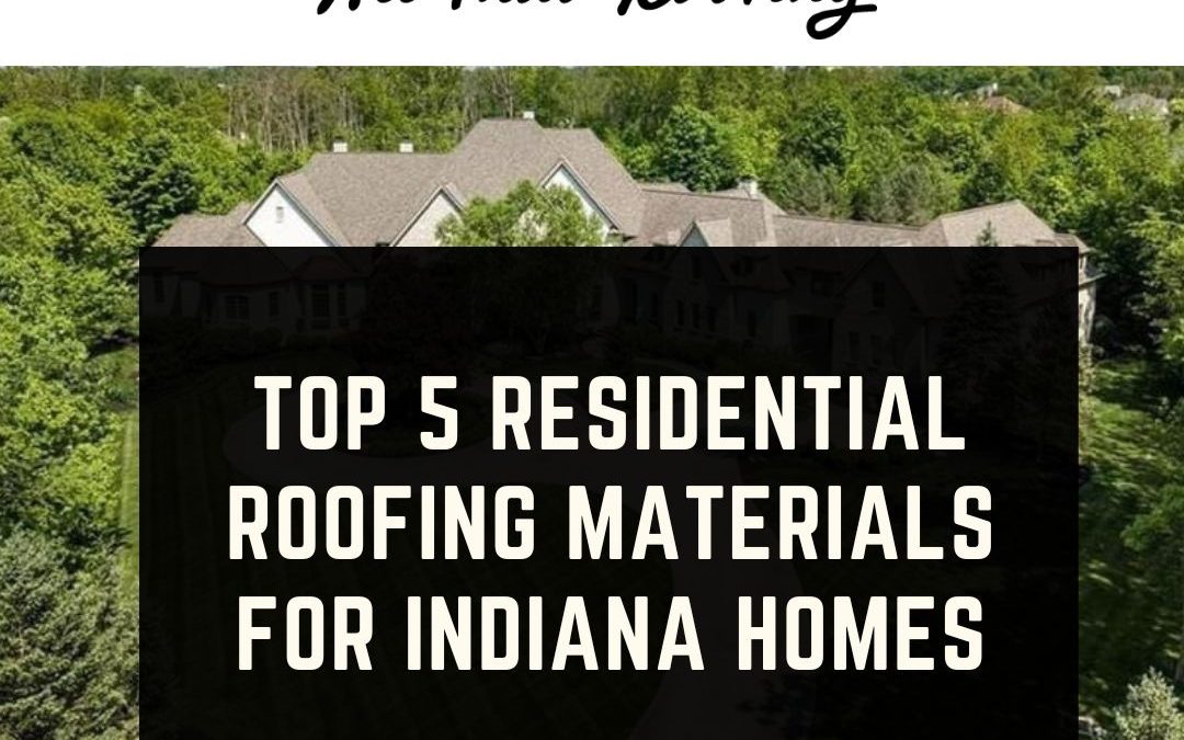 Top 5 Residential Roofing Materials for Indiana Homes