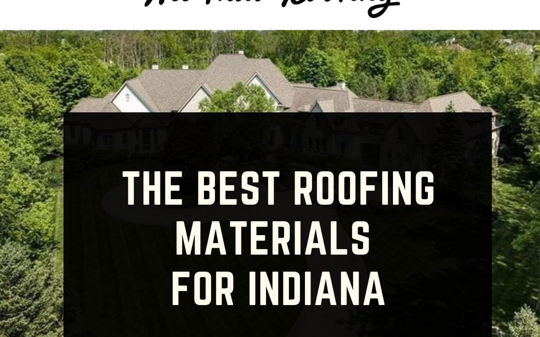 The Best Roofing Materials for Indiana