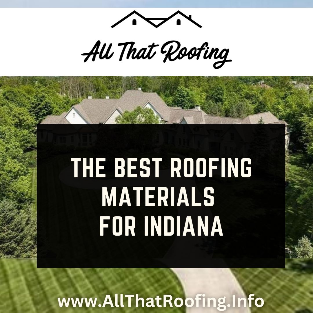The Best Roofing Materials for Indiana