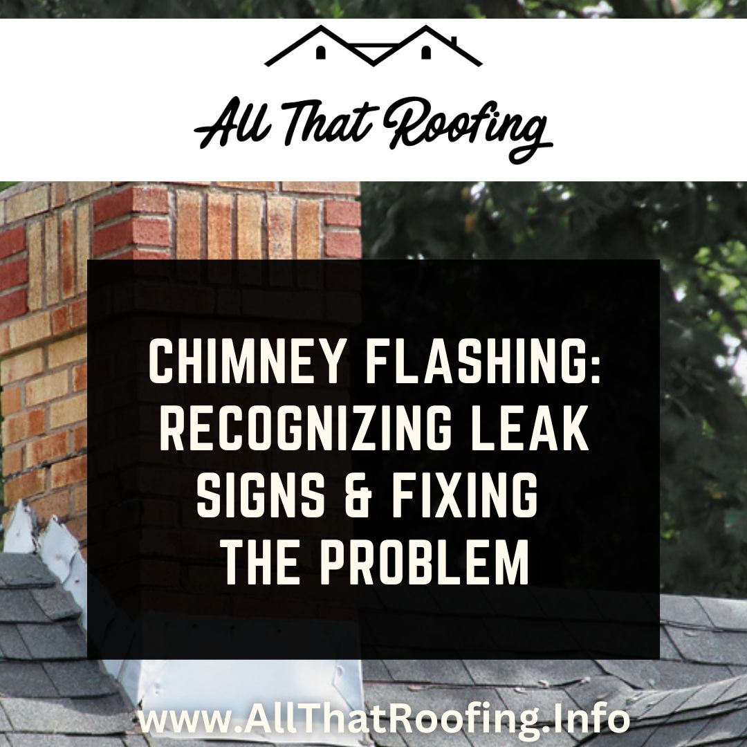 Chimney Flashing: Recognizing Leak Signs and Implementing Effective Solutions